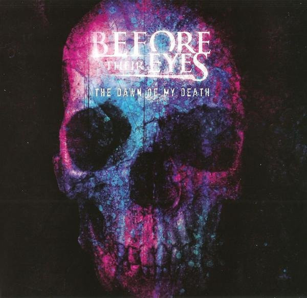 Before Their Eyes - The Dawn Of My Death, CD - Bild 1