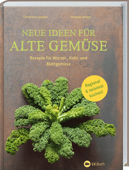 Neue Ideen für alte Gemüse von Christiane Leesker, Vanessa Jansen, gebundene Ausgabe - Bild 1