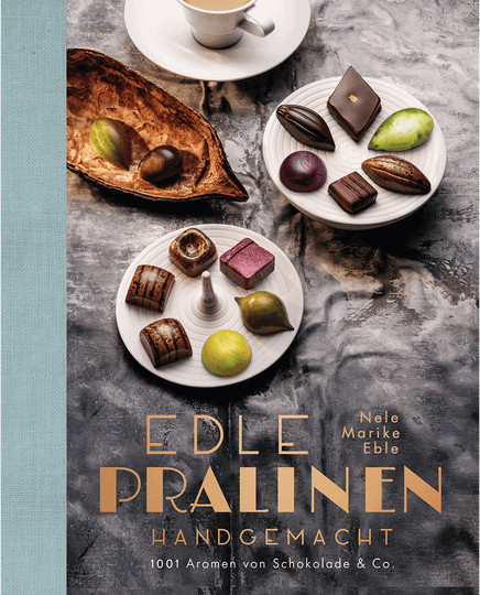Edle Pralinen handgemacht. 1001 Aromen von Schokolade & Co. von Nele Marike Eble, gebundene Ausgabe - Bild 1