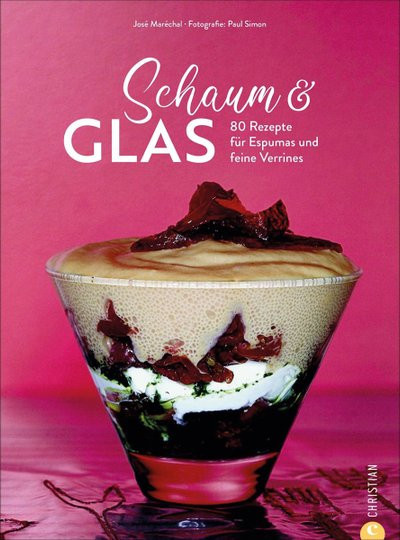 Schaum & Glas. 80 Rezepte für Espumas und feine Verrines, Gebundene Ausgabe - Bild 1