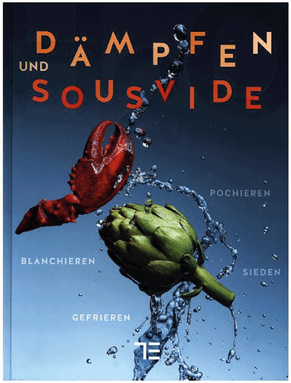 Dämpfen und Sousvide. Sieden, Pochieren, Blanchieren, Gefrieren, Gebundene Ausgabe - Bild 1