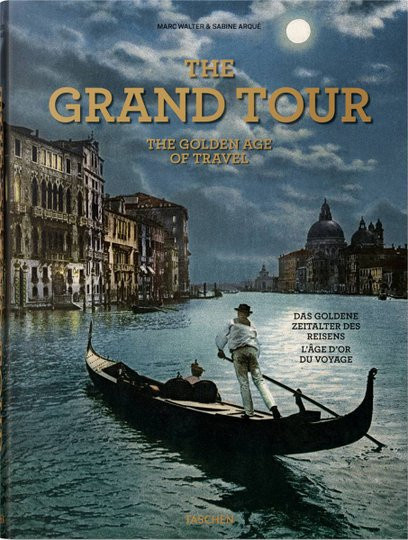 The Grand Tour. Das goldene Zeitalter des Reisens von Marc Walter & Sabine Arqué, Gebundene Ausgabe, Sachbuch, multilingual - Bild 1
