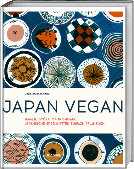 Japan vegan. Ramen, Gyoza, Okonomiyaki von Julia Bouchard, gebundene Ausgabe - Bild 1