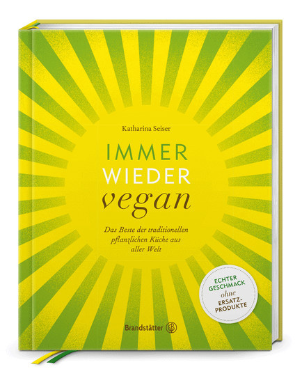 Immer wieder vegan: Das Beste der traditionellen pflanzlichen Küche aus aller Welt von Katharina Seiser, Gebundene Ausgabe - Bild 1