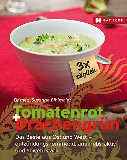 Tomatenrot + Drachengrün: 3x täglich: Das Beste aus Ost und West von Susanne Bihlmaier, Gebundene Ausgabe - Bild 1