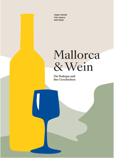 Mallorca & Wein. Die Bodegas und ihre Geschichten von Jürgen Mathäß, gebundene Ausgabe - Bild 1