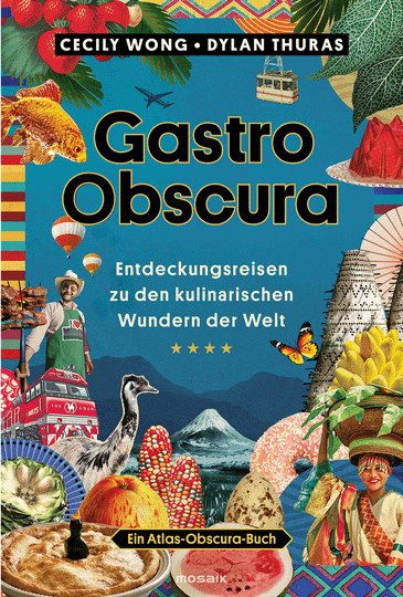 Gastro Obscura. Entdeckungsreisen zu den kulinarischen Wundern der Welt von Cecily Wong, Dylan Thuras, gebundene Ausgabe, Sachbuch - Bild 1