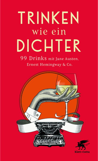 Trinken wie ein Dichter. 99 Drinks mit Jane Austen, Ernest Hemingway & Co., Gebundene Ausgabe - Bild 1