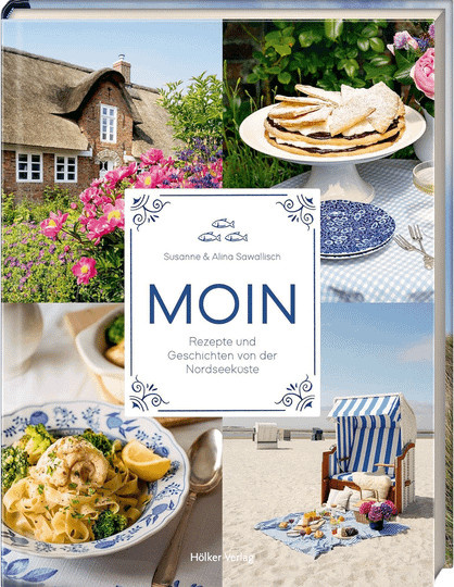 Moin. Rezepte und Geschichten von der Nordseeküste von Susanne & Alina Sawallisch, gebundene Ausgabe - Bild 1