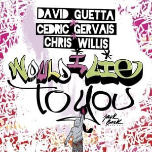 Would I Lie To You von David Guetta, Cedric Gervais & Chris Willis, CD - Bild 1
