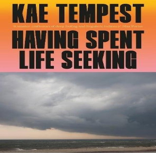 Having Spent Life Seeking von Kae Tempest, Hardcover - Bild 1