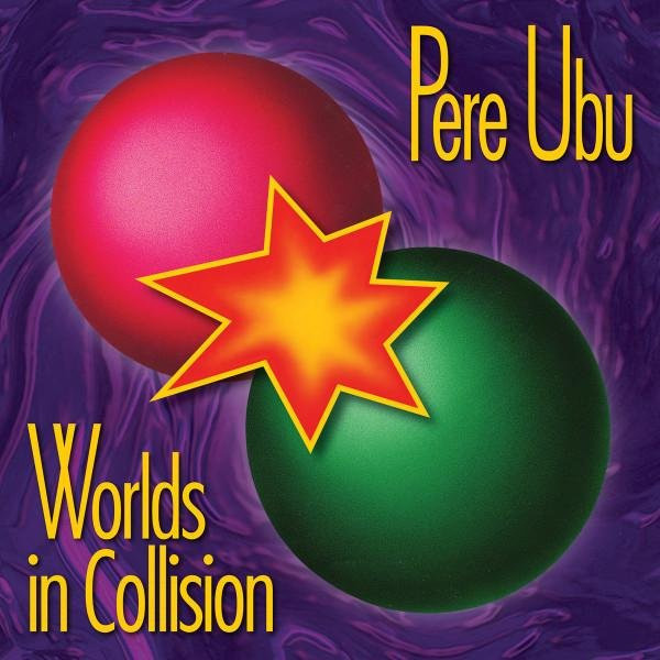 Pere Ubu - Worlds In Collision LP Schallplatte, Fire Records, Rock, Pink/Multicolour, 2018 - Bild 1