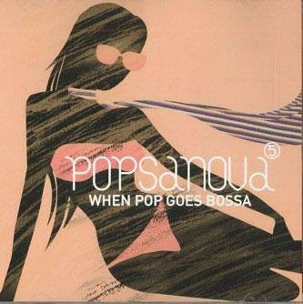 Popsanova When Pop Goes Bossa, Various, CD - Bild 1