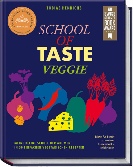 School of Taste veggie. Meine kleine Schule der Aromen in 50 einfachen vegetarischen Rezepten von Tobias Henrichs, gebundene Ausgabe - Bild 1