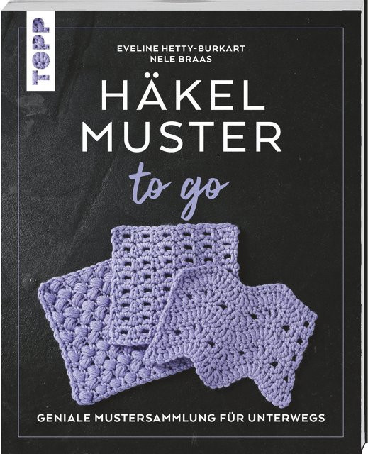 Häkelmuster to go, Eveline Hetty-Burkart, Nele Braas, deutsch - Bild 1