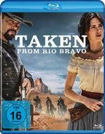 Taken From Rio Bravo, Blu-ray - Bild 1