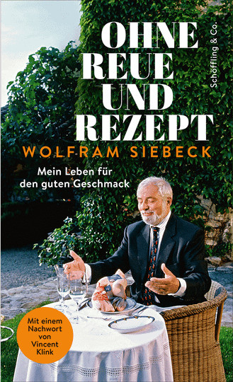Ohne Reue und Rezept. Mein Leben für den guten Geschmack. von Wolfram Siebeck, Gebundene Ausgabe - Bild 1