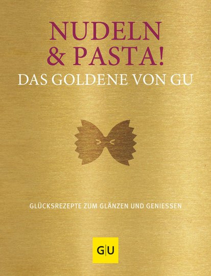 Nudeln & Pasta! Das Goldene von GU, Gebundene Ausgabe - Bild 1