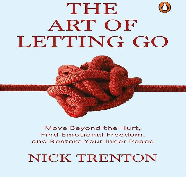 Die Kunst des Loslassens: Geh über den Schmerz hinaus, finde emotionale Freiheit und stelle wieder her von Nick Trenton - Bild 1