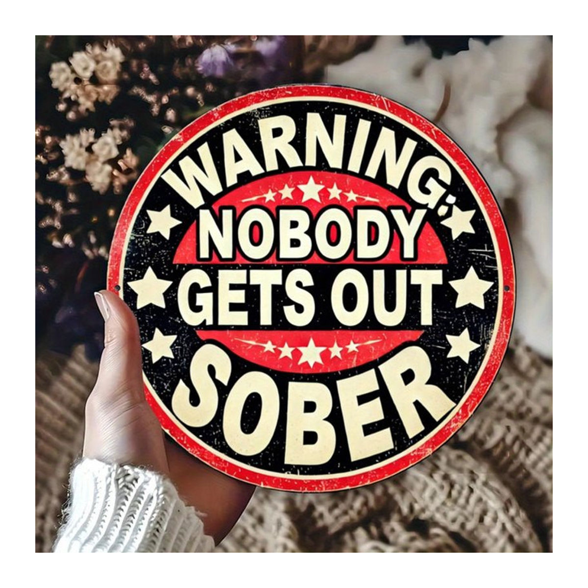 Potdemiel Metallschild Nobody Gets Out Sober Vintage Rund Schwarz - Bild 1