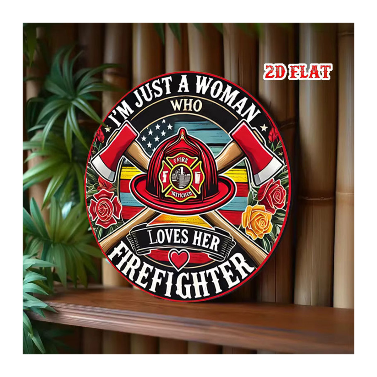 Potdemiel Rundes Aluminiumschild Firefighter Pride I'm Just a Woman Who Loves Her Firefighter mit roten Rosen und Feuerwehrhelm, Mehrfarbig - Bild 5