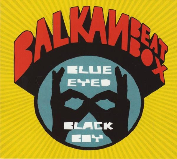Balkan Beat Box - Blue Eyed Black Boy CD von Crammed Discs (Europa Dance & Electronica) - Bild 1