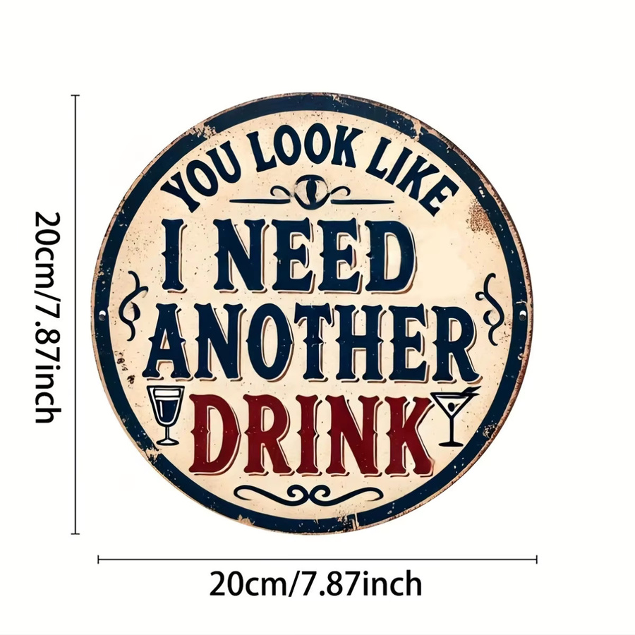 Potdemiel Vintage Eisenschild You Look Like I Need Another Drink Rund, Mehrfarbig, Durchmesser: 20 cm - Bild 3