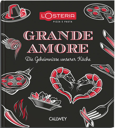 L’Osteria Grande Amore. Die Geheimnisse unserer Küche, Gebundene Ausgabe - Bild 1