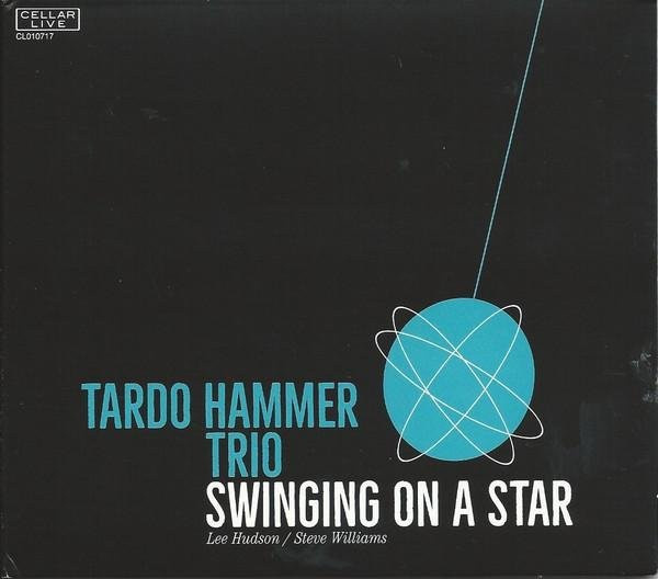 Swinging On A Star, Tardo Hammer Trio, CD, Cellar Live 2017 - Bild 1