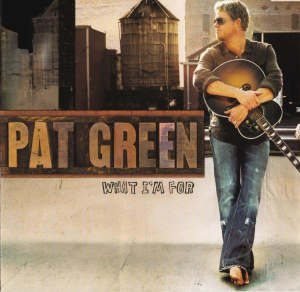 Pat Green - What Im For CD (Folk, BNA Records, 2008) - Bild 1