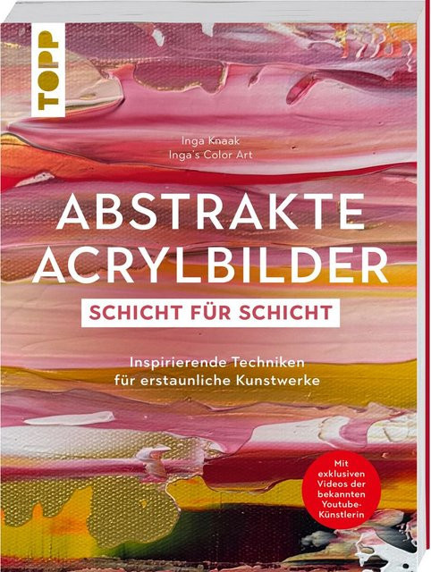 Abstrakte Acrylbilder - Schicht für Schicht von Inga Knaak, Sachbuch - Bild 1