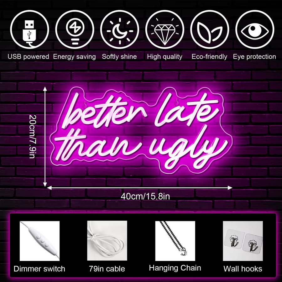 Better Late Than Ugly LED-Neonschild in Rosa für Schönheitssalon, Bar und Schlafzimmer - Bild 3