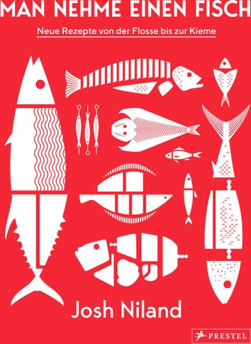 Man nehme einen Fisch. Neue Rezepte von der Flosse bis zur Kieme von Josh Niland, Gebundene Ausgabe - Bild 1