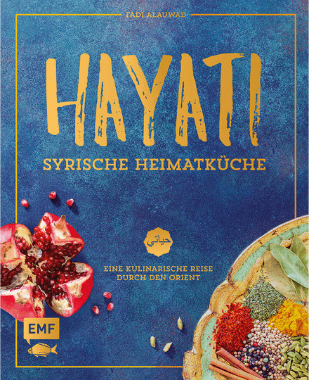 Hayati. Syrische Heimatküche. Eine kulinarische Reise durch den Orient. von Fadi Alauwad, gebundene Ausgabe - Bild 1