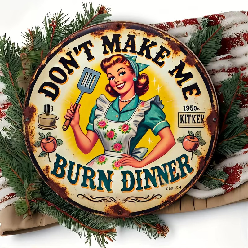 Potdemiel Vintage Aluminiumschild Don't Make Me Burn Dinner Rund, Mehrfarbig, Durchmesser: 20 cm - Bild 4