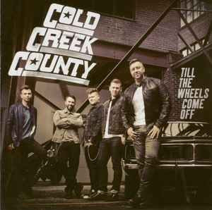 Till The Wheels Come Off von Cold Creek County, CD - Bild 1