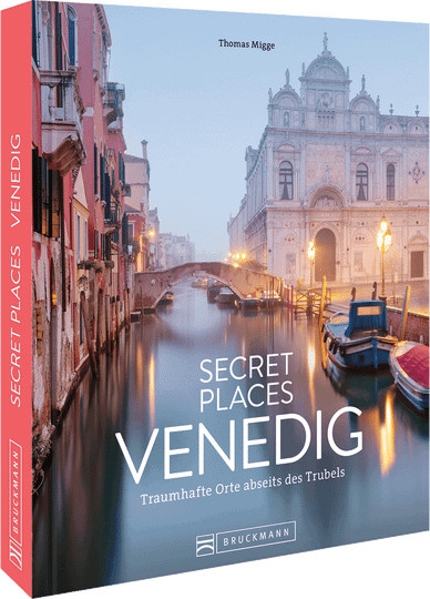 Secret Places Venedig. Traumhafte Orte abseits des Trubels von Thomas Migge, Gebundene Ausgabe - Bild 1