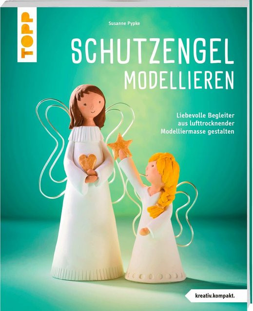 Schutzengel modellieren von Susanne Pypke, Taschenbuch - Bild 1