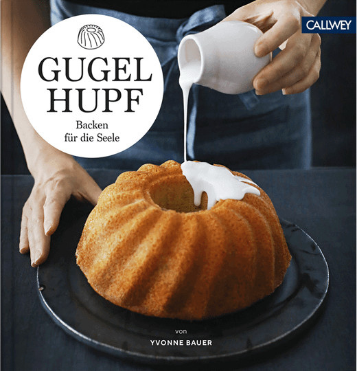 Gugelhupf. Backen für die Seele. von Yvonne Bauer, gebundene Ausgabe - Bild 1