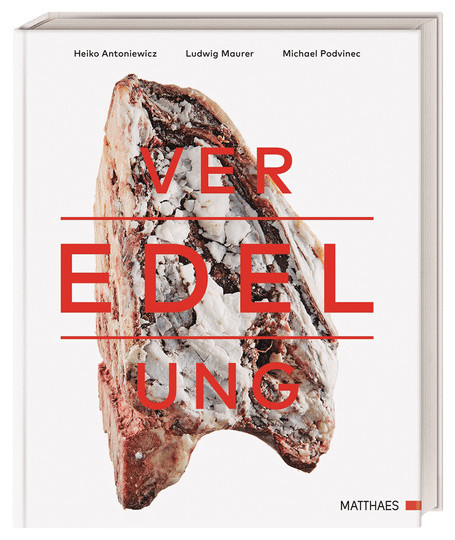Veredelung. von Fleisch, Fisch und Gemüse von Heiko Antoniewicz, Ludwig Maurer, gebundene Ausgabe - Bild 1
