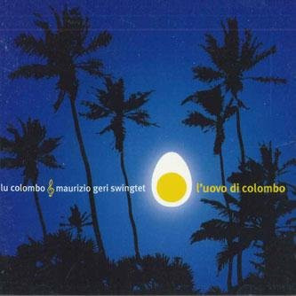 L'uovo Di Colombo CD von Lu Colombo & Maurizio Geri Swingtet, Pop Musikalbum von Trimurti aus dem Jahr 2004 - Bild 1