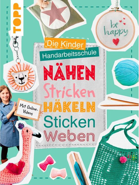 Die Kinder-Handarbeitsschule: Nähen, Stricken, Häkeln, Sticken, Weben - Bild 1