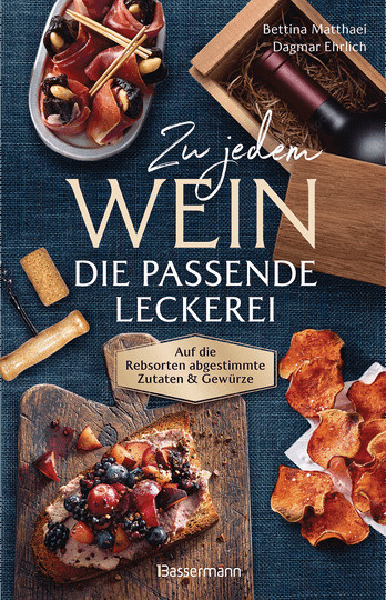 Zu jedem Wein die passende Leckerei, Bettina Matthaei, Dagmar Ehrlich, Gebundene Ausgabe - Bild 1