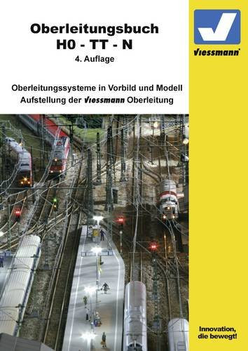 Viessmann Modelltechnik Oberleitungen auf der Modellbahn - Voraussetzungen, Auswahl und Fahrbetrieb, Sachbuch - Bild 1
