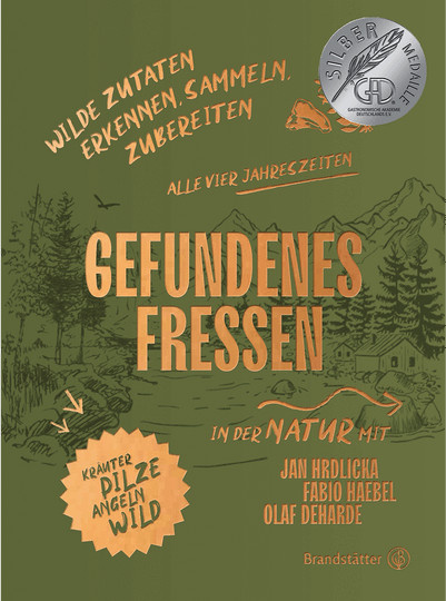 Gefundenes Fressen. Wilde Zutaten erkennen, sammeln, zubereiten. von Jan Hrdlicka, Fabio Haebel, Olaf Deharde, Gebundene Ausgabe - Bild 1