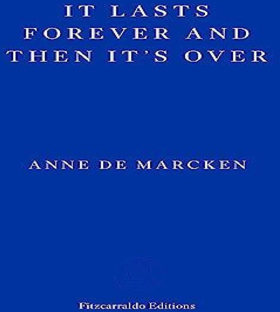 Es dauert für immer und dann ist es vorbei von Anne de Marcken, Taschenbuch - Bild 1