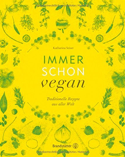 Immer schon vegan. Traditionelle Rezepte aus aller Welt. von Katharina Seiser, gebundene Ausgabe - Bild 1