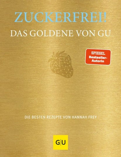 Zuckerfrei! Das Goldene von GU, Hannah Frey, Gebundene Ausgabe - Bild 1