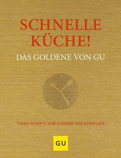 Schnelle Küche! Turborezepte zum Glänzen und Genießen, Gebundene Ausgabe - Bild 1